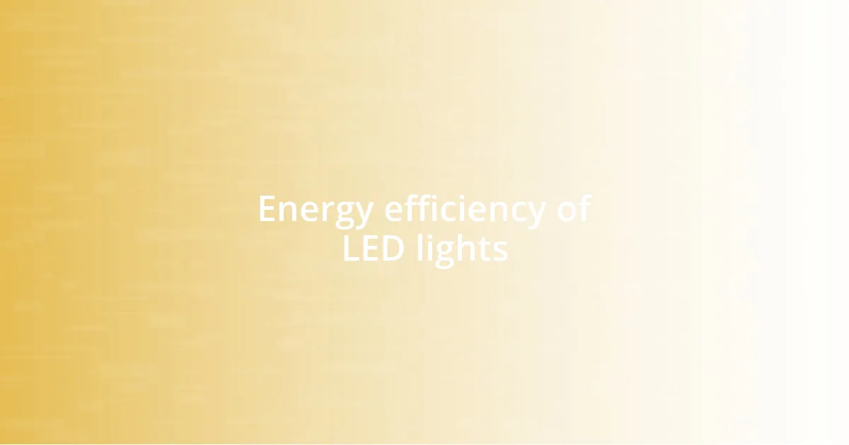 Energy efficiency of LED lights