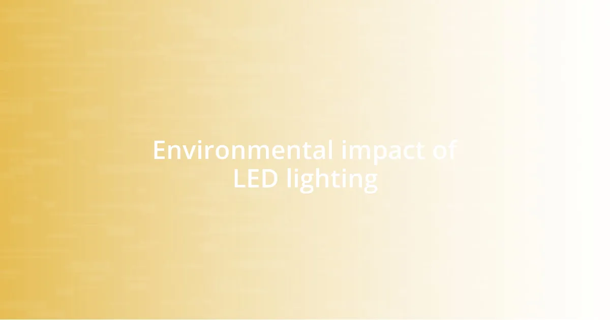 Environmental impact of LED lighting