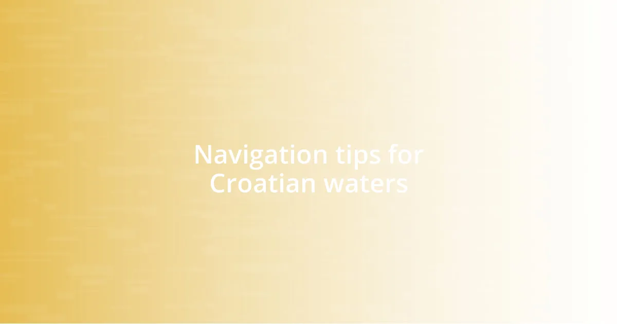 Navigation tips for Croatian waters