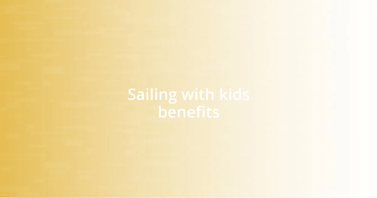 Sailing with kids benefits