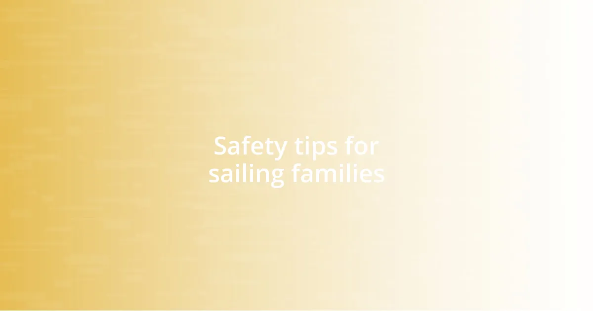 Safety tips for sailing families