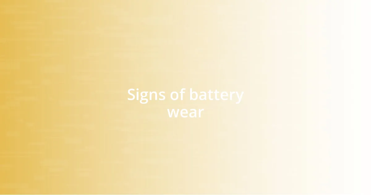 Signs of battery wear