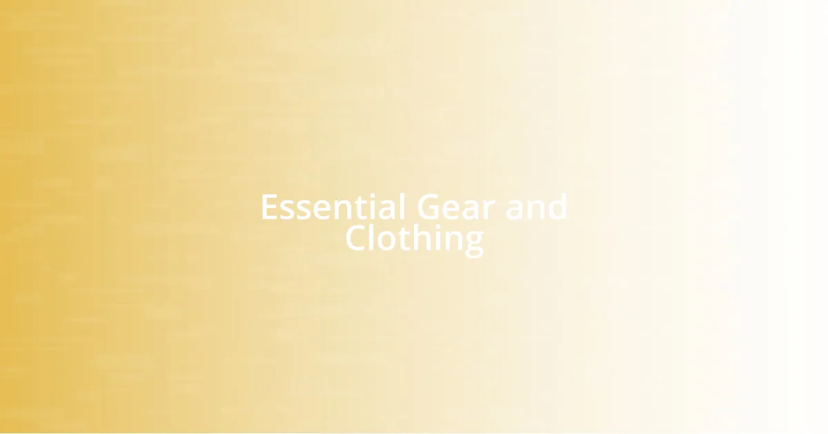 Essential Gear and Clothing