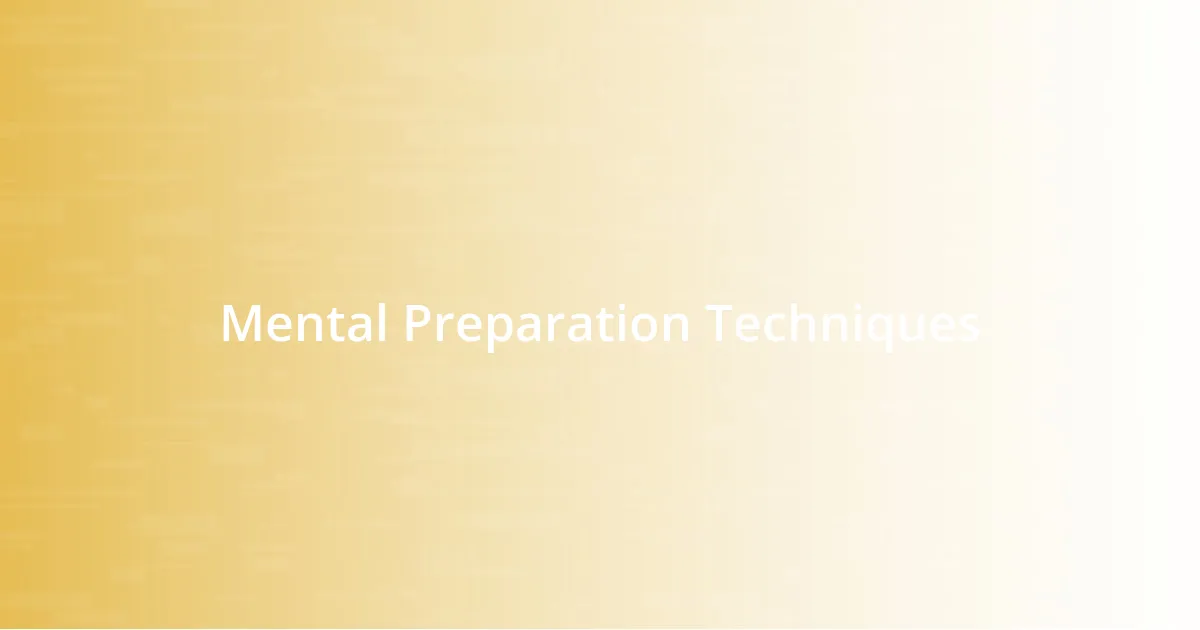 Mental Preparation Techniques