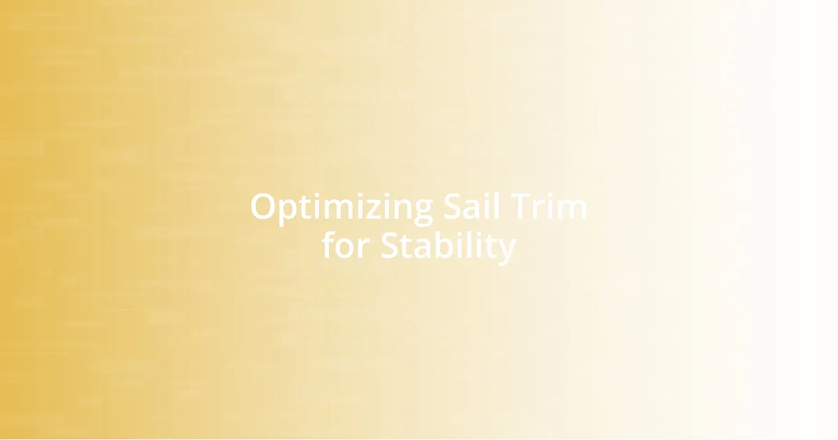 Optimizing Sail Trim for Stability