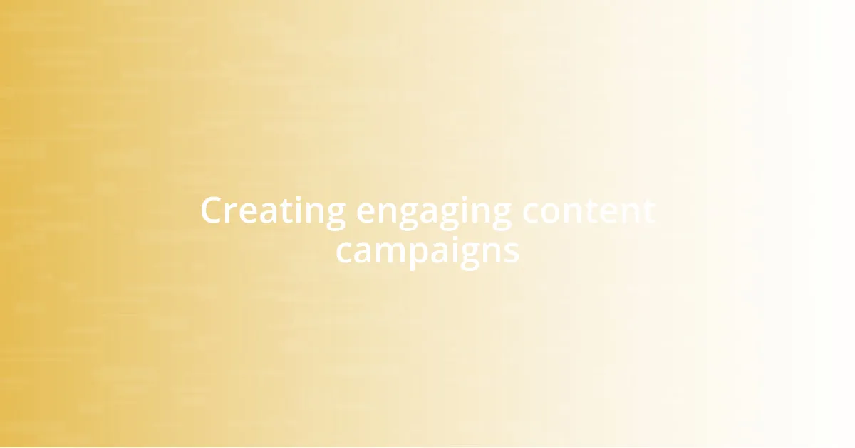 Creating engaging content campaigns