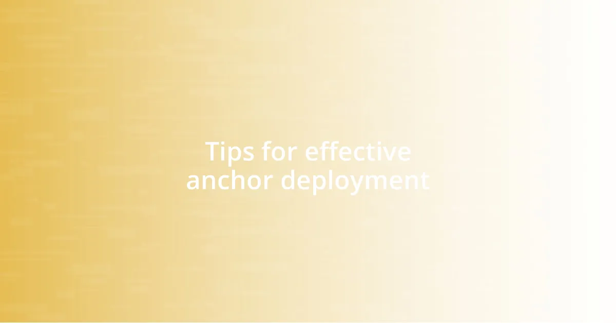 Tips for effective anchor deployment