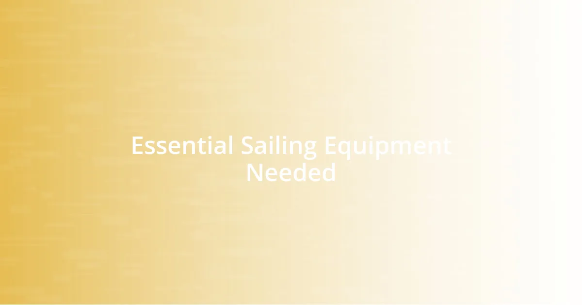 Essential Sailing Equipment Needed